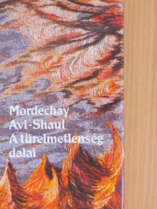 Mordechay Avi-Shaul - A türelmetlenség dalai [antikvár]