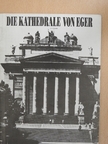 István Sugár - Die Kathedrale von Eger [antikvár]