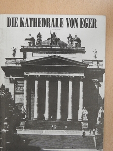 István Sugár - Die Kathedrale von Eger [antikvár]