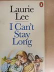 Laurie Lee - I Can't Stay Long [antikvár]