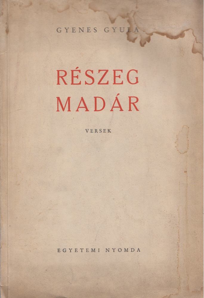 Gyenes Gyula - Részeg madár [antikvár]