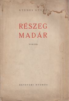 Gyenes Gyula - Részeg madár [antikvár]