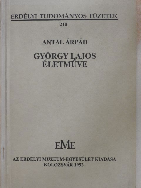 Antal Árpád - György Lajos életműve [antikvár]