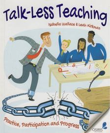Isabella Wallace, Leah Kirkman - Talk-Less Teaching [antikvár]