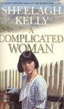 KELLY, SHEELAGH - A Complicated Woman [antikvár]