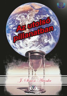 J. Simon Aranka - Az utolsó pillanatban [eKönyv: epub, mobi]