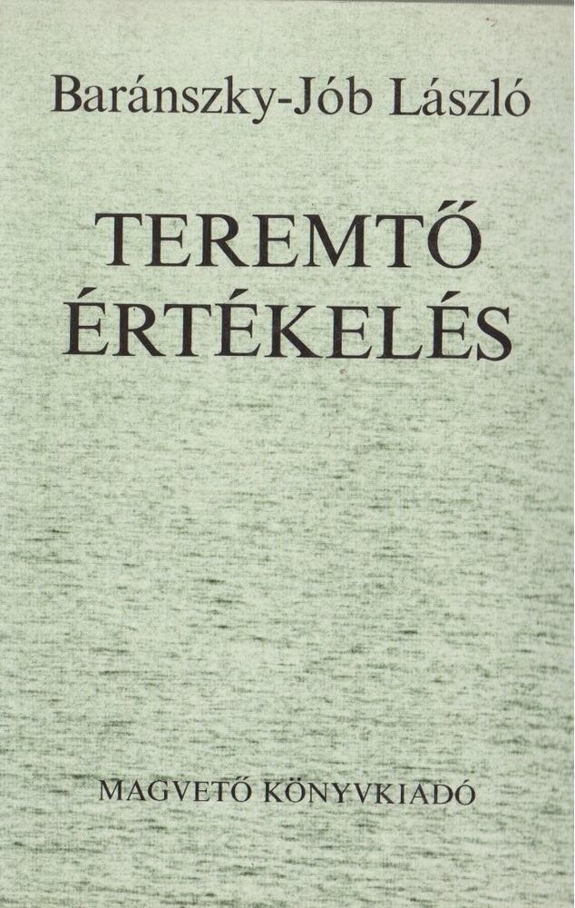 Baránszky-Jób László - Teremtő értékelés [antikvár]