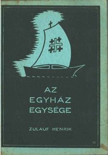 Zulauf Henrik - Az egyház egysége [antikvár]