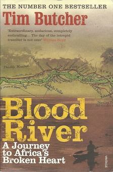 Butcher, Tim - Blood River: A Journey to Africa's Broken Heart [antikvár]