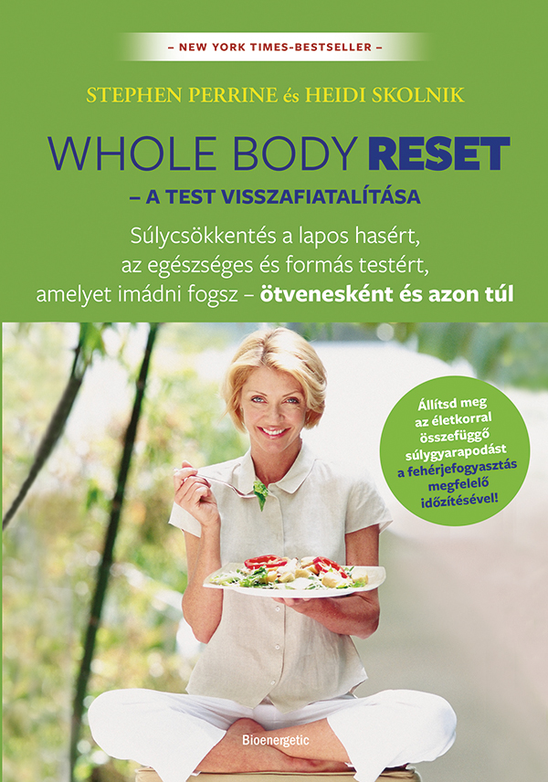 Stephen Perrine-Heidi Skolnik - Whole body reset - A test visszafiatalítása