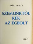Tűz Tamás - Szemünktől kék az égbolt [antikvár]