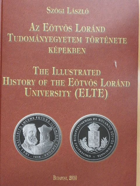 Szögi László - Az Eötvös Loránd Tudományegyetem története képekben [antikvár]