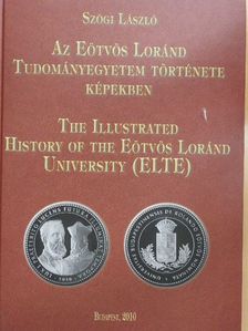 Szögi László - Az Eötvös Loránd Tudományegyetem története képekben [antikvár]