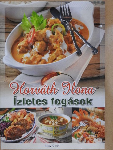 Horváth Ilona - Ízletes fogások [antikvár]