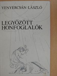 Venyercsán László - Legyőzött honfoglalók [antikvár]