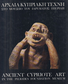 Vassos Karageorghis - Ancient Cypriote Art in the Pierides Foundation Museum [antikvár]