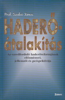 Prof. Szabó János - Haderő-átalakítás [antikvár]