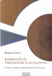 Hammer Ferenc - Közbeszéd és társadalmi igazságosság [antikvár]