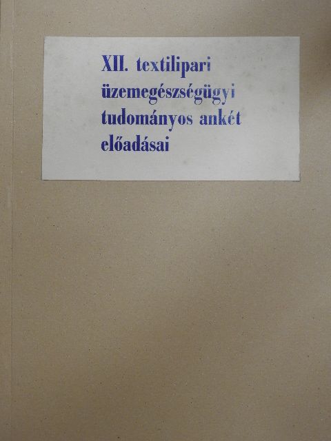 Dr. Borda László - XII. textilipari üzemegészségügyi tudományos ankét előadásai [antikvár]