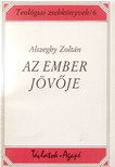 Alszeghy Zoltán - Az ember jövője [antikvár]