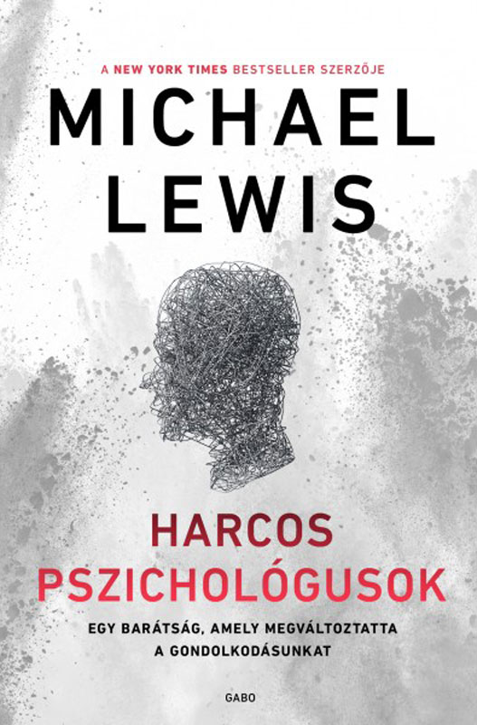Michael Lewis - Harcos pszichológusok - Egy barátság, amely megváltoztatta a gondolkodásunkat [eKönyv: epub, mobi]