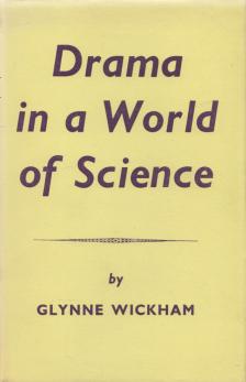 Glynne Wickham - Drama in a World of Science [antikvár]
