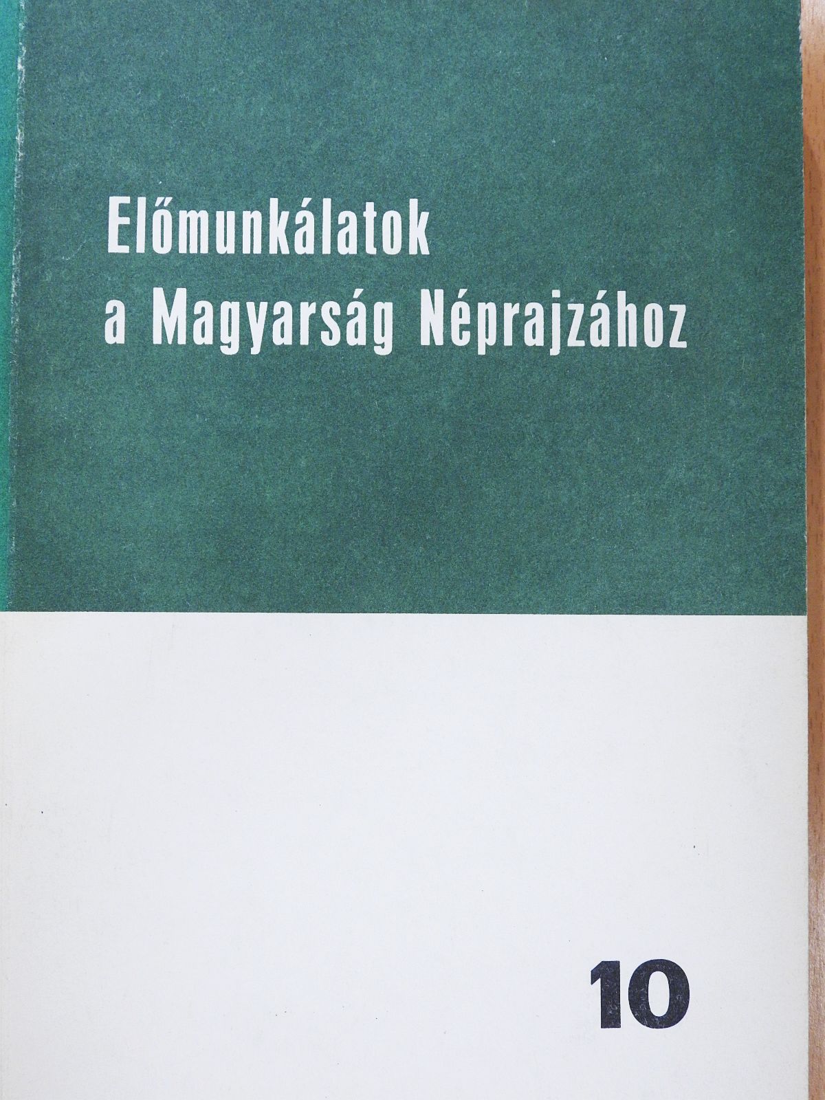 Bárkányi Ildikó - Előmunkálatok a Magyarság Néprajzához 10. (dedikált példány) [antikvár]