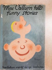 Mac Callum tells funny stories [antikvár]