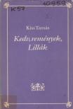 Kiss Tamás - Kedv, remények, Lillák [antikvár]