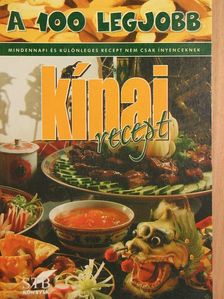 A 100 legjobb kínai recept [antikvár]