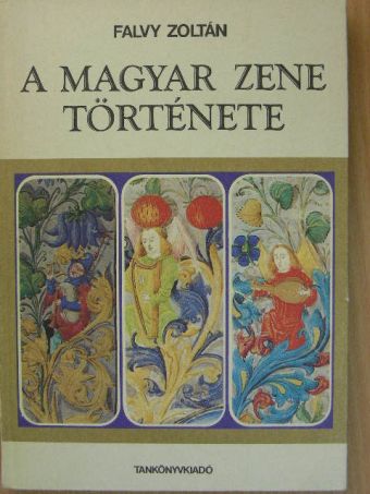 Falvy Zoltán - A magyar zene története [antikvár]