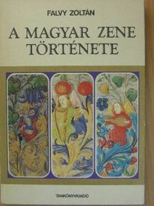Falvy Zoltán - A magyar zene története [antikvár]