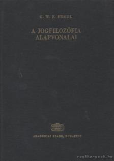 Hegel, Georg Wilhelm Friedrich - A jogfilozófia alapvonalai [antikvár]