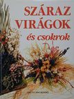 Monique Arnold - Száraz virágok és csokrok [antikvár]