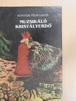 Fenyvesi Félix Lajos - Muzsikáló kristályerdő [antikvár]