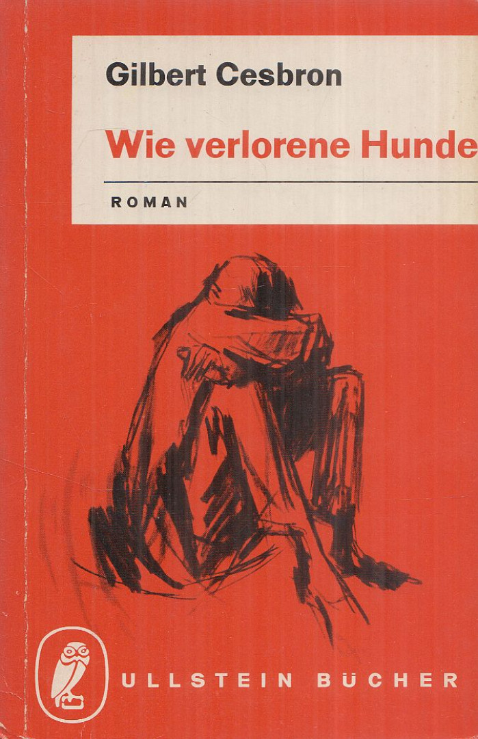 Gilbert Cesbron - Wie verlorene Hunde [antikvár]