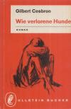 Gilbert Cesbron - Wie verlorene Hunde [antikvár]