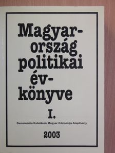 Ágh Attila - Magyarország politikai évkönyve 2003. I. (töredék) [antikvár]