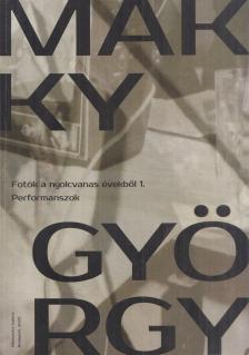 Jurecskó László (szerk.), Kishonthy Zsolt - Makky György - Fotók a nyolcvanas évekből 1. - Performanszok [antikvár]