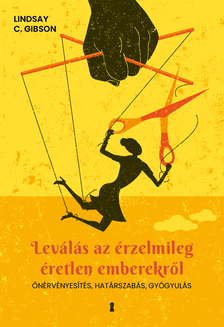 Lindsay C. Gibson - Leválás az érzelmileg éretlen emberekről