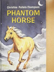 Christine Pullein-Thompson - Phantom Horse [antikvár]