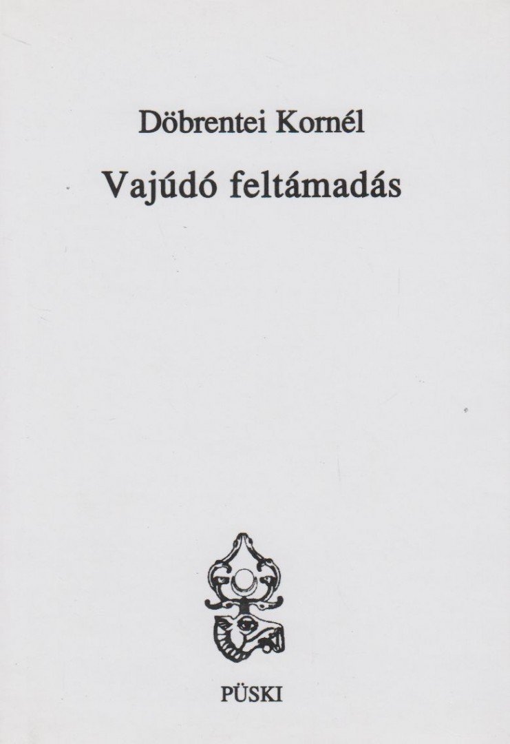 DÖBRENTEI KORNÉL - Vajúdó feltámadás [antikvár]
