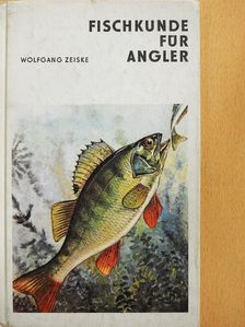 Wolfgang Zeiske - Fischkunde für Angler [antikvár]
