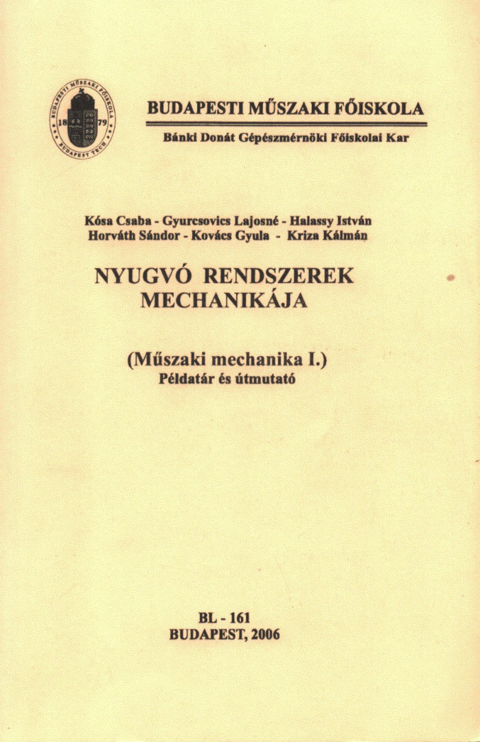 Dr. Kósa Csaba, Gyurcsovics Lajosné, Halassy István, Horváth Sándor, Kovács Gyula, Kriza Kálmán - Nyugvó rendszerek mechanikája I. [antikvár]