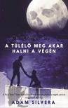 Adam Silvera - A túlélő meg akar halni a végén [eKönyv: epub, mobi]