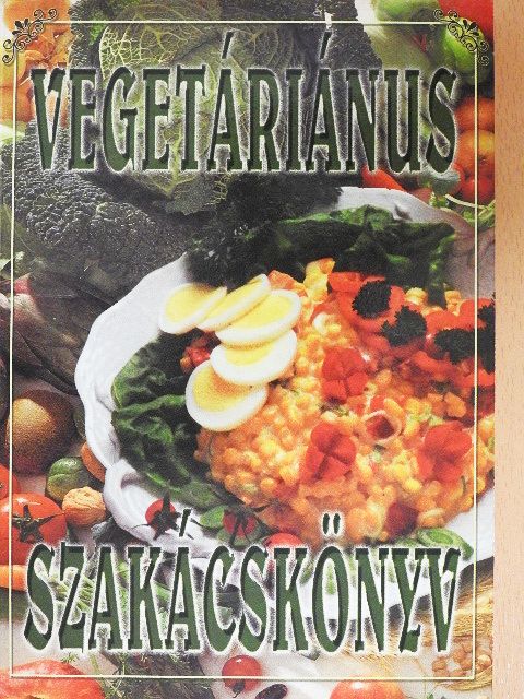 Vegetáriánus szakácskönyv [antikvár]