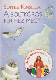 Sophie Kinsella - A boltkóros férjhez megy [antikvár]