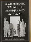 Bokor Judit - A gyerekeknek nem mindig mondják meg az igazat [antikvár]