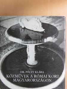 Dr. Póczy Klára - Közművek a római kori Magyarországon [antikvár]