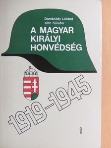 Dombrády Lóránd - A magyar királyi honvédség [antikvár]